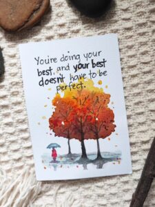 You're doing your best and your best doesn't have to be perfect